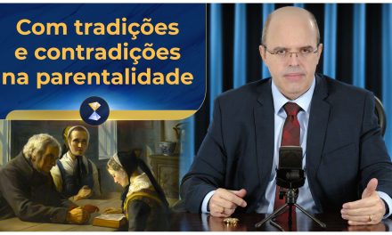 Com tradições e contradições na parentalidade