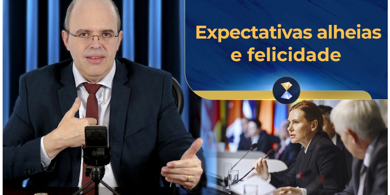 Expectativas alheias e felicidade