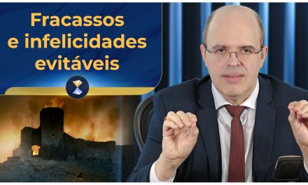 Fracassos e infelicidades evitáveis