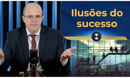 Ilusões do sucesso