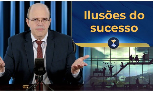 Ilusões do sucesso