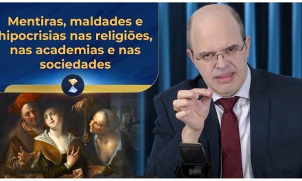 Mentiras, maldades e hipocrisias nas religiões, nas academias e nas sociedades