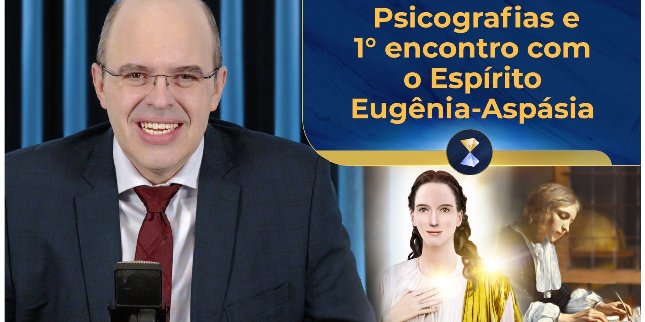 Psicografias e 1° encontro com o Espírito Eugênia-Aspásia