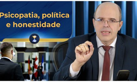 Psicopatia, política e honestidade