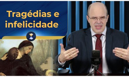 Tragédias e infelicidade