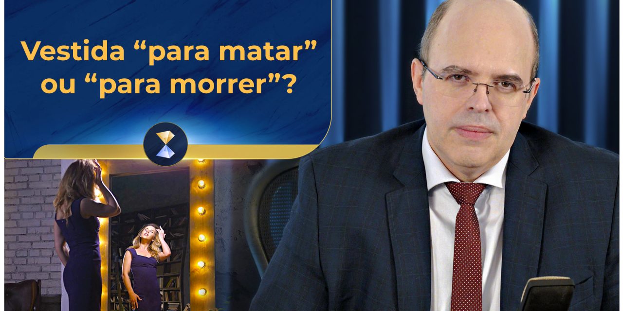 Vestida “para matar” ou “para morrer”?