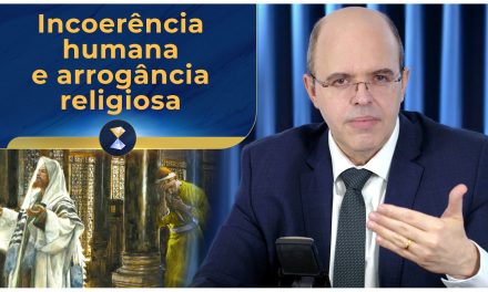 Incoerência humana e arrogância religiosa