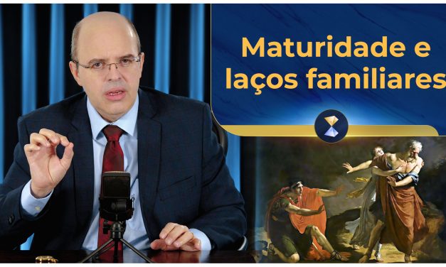 Maturidade e laços familiares