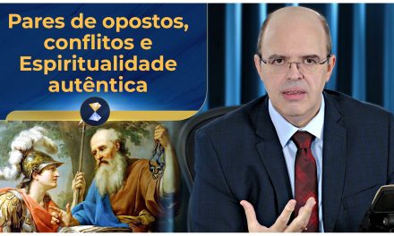 Pares de opostos, conflitos e Espiritualidade autêntica