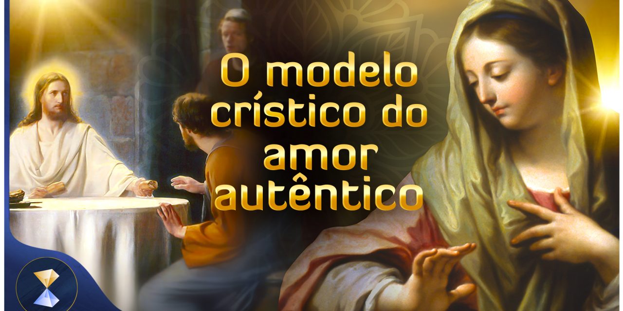 O modelo crístico do amor autêntico