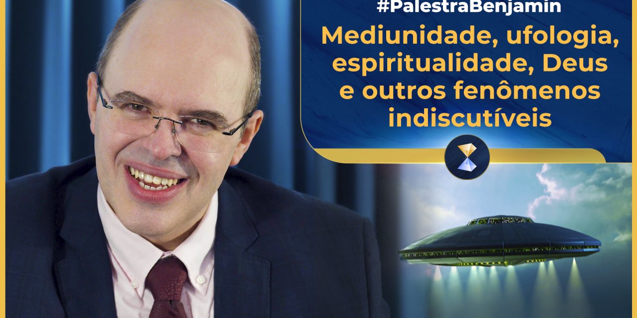 Mediunidade, ufologia, espiritualidade, Deus e outros fenômenos indiscutíveis