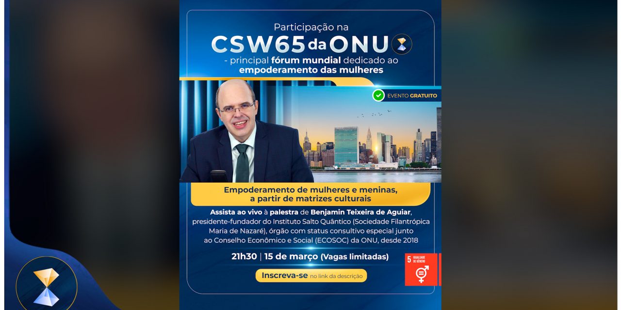 Instituto Salto Quântico marca presença na CSW65 da ONU