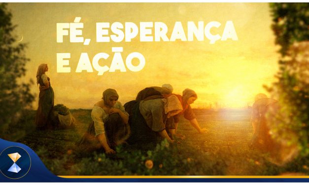 Fé, esperança e ação