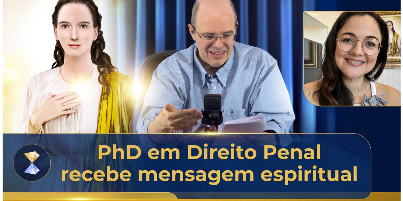 PhD em Direito Penal recebe mensagem espiritual