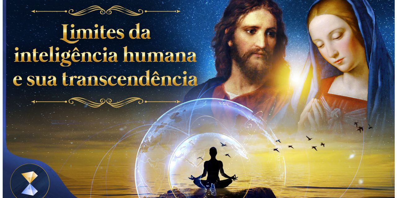 Limites da inteligência humana e sua transcendência