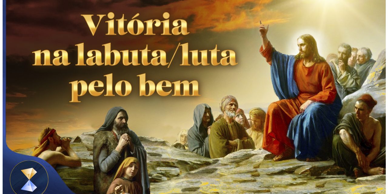 Vitória na labuta/luta pelo bem