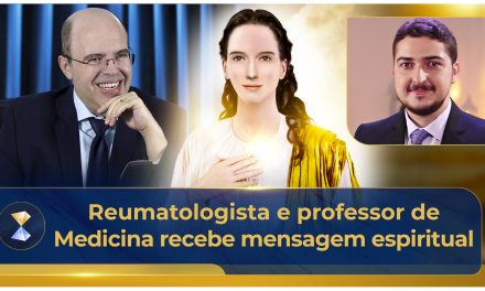 Reumatologista e professor de Medicina recebe mensagem espiritual