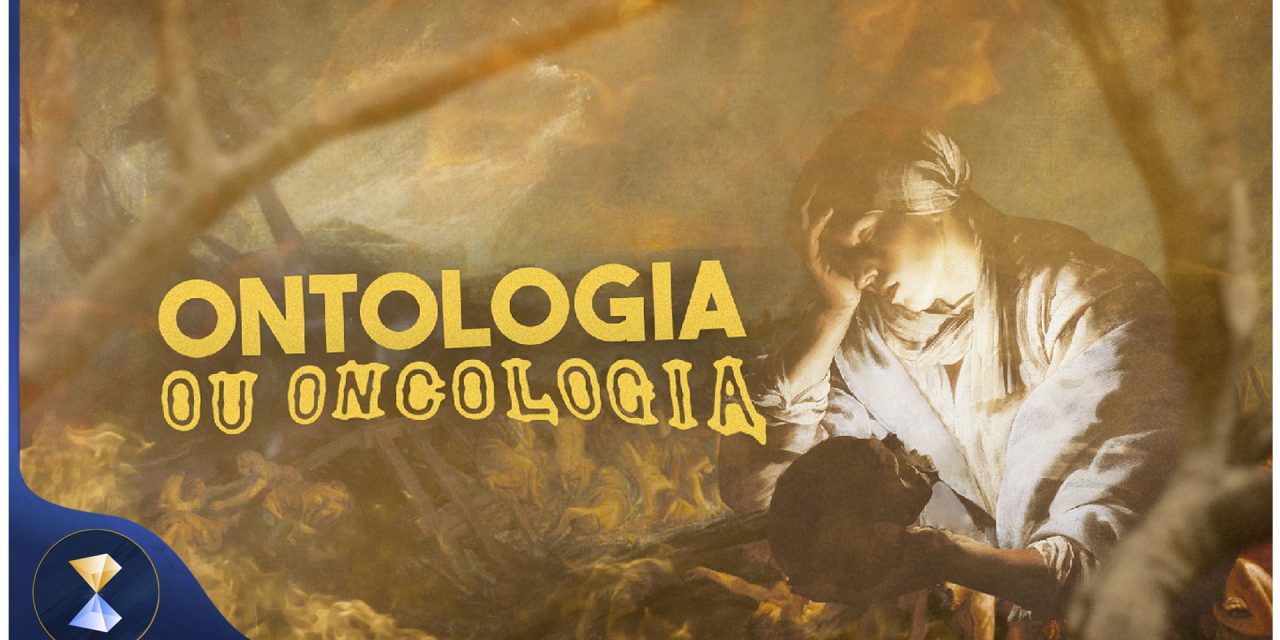 Ontologia ou oncologia…