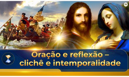 Oração e reflexão – clichê e intemporalidade