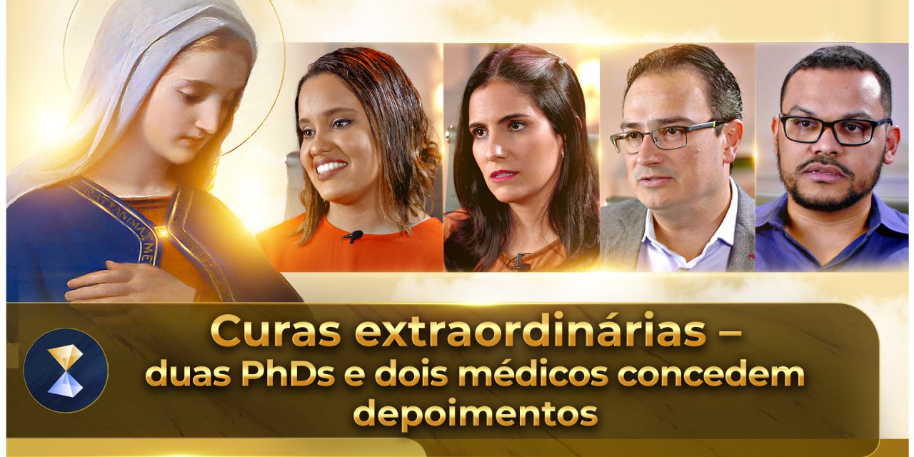 Curas extraordinárias – duas PhDs e dois médicos concedem depoimentos