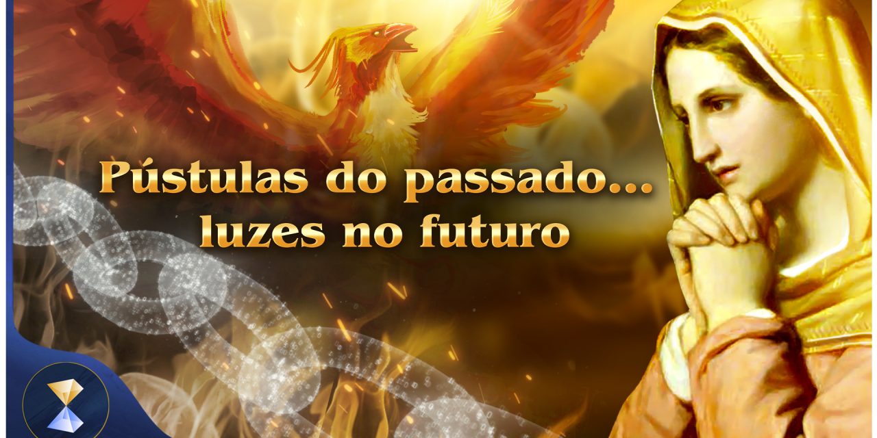 Pústulas do passado… luzes no futuro