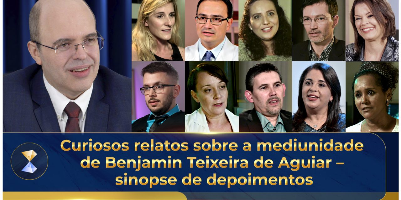 Curiosos relatos sobre a mediunidade de Benjamin Teixeira de Aguiar – sinopse de depoimentos