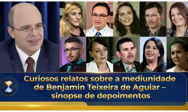 Curiosos relatos sobre a mediunidade de Benjamin Teixeira de Aguiar – sinopse de depoimentos