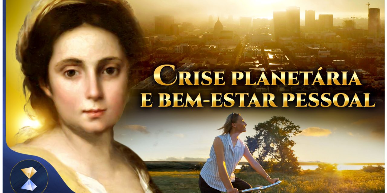 Crise planetária e bem-estar pessoal