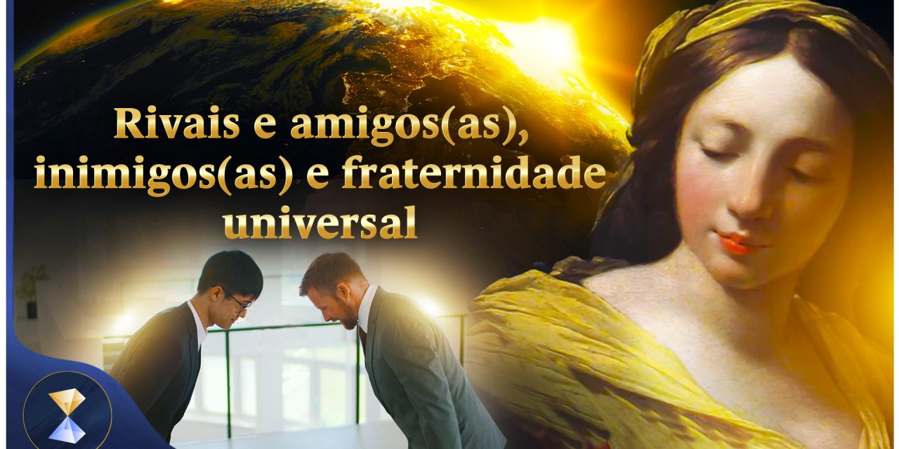 Rivais e amigos(as), inimigos(as) e fraternidade universal