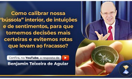 Como calibrar nossa “bússola” interior, de intuições e de sentimentos, para que tomemos decisões mais certeiras e evitemos rotas que levam ao fracasso?