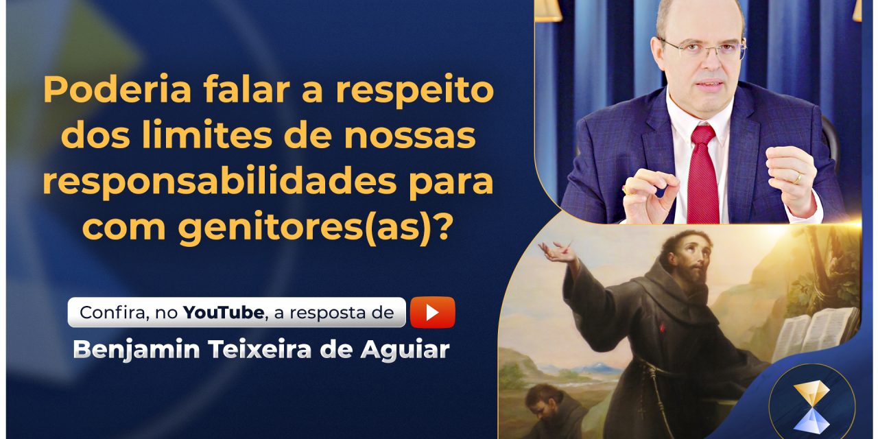 Poderia falar a respeito dos limites de nossas responsabilidades para com genitores(as)?