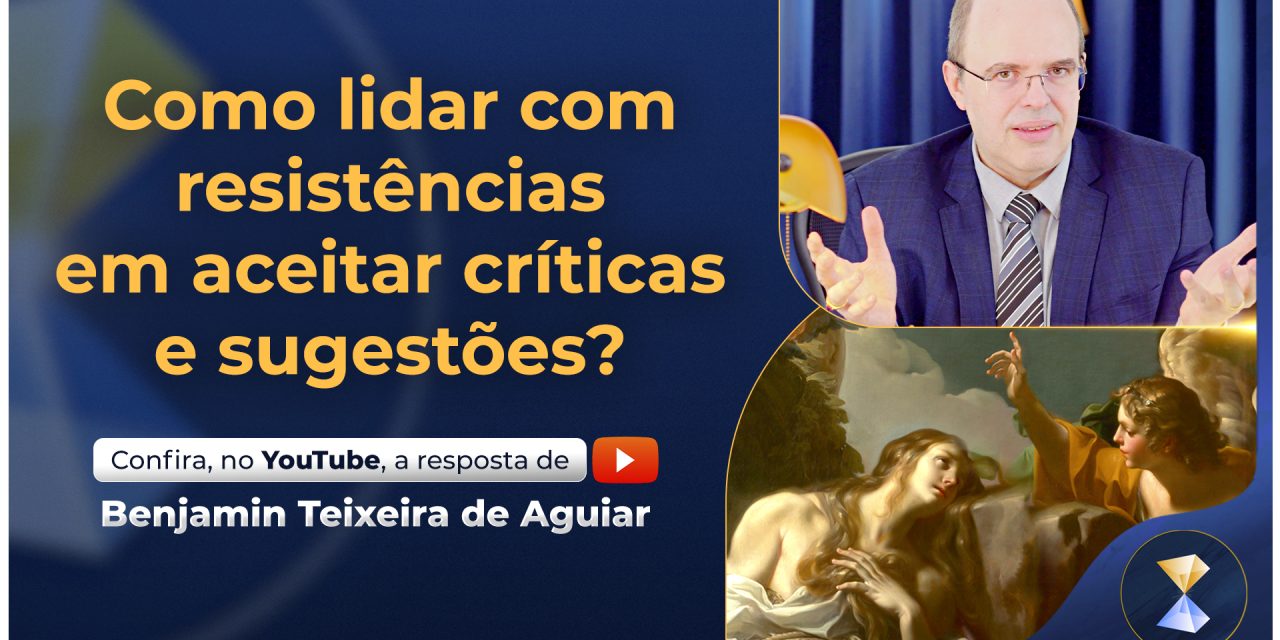 Como lidar com resistências em aceitar críticas e sugestões?