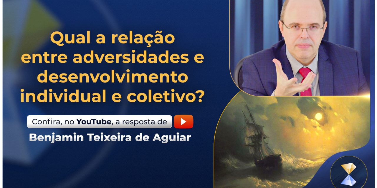 Qual a relação entre adversidades e desenvolvimento individual e coletivo?