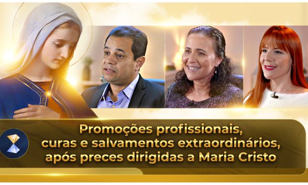 Promoções profissionais, curas e salvamentos extraordinários, após preces dirigidas a Maria Cristo