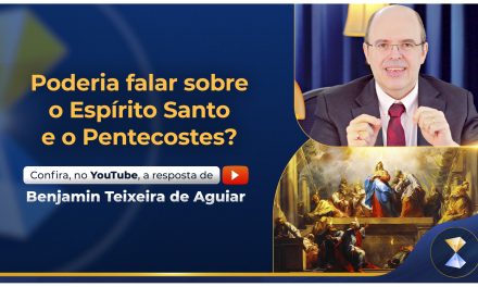 Poderia falar sobre o Espírito Santo e o Pentecostes?