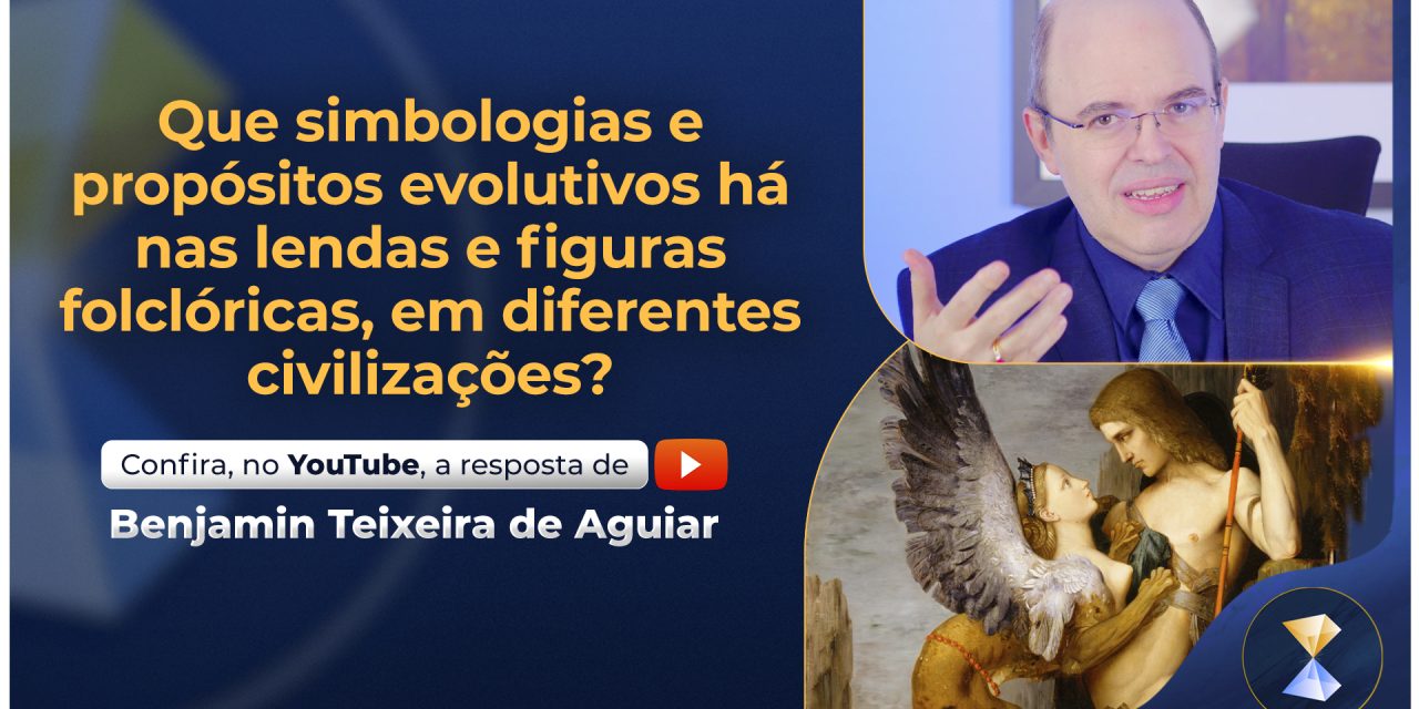 Que simbologias e propósitos evolutivos há nas lendas e figuras folclóricas, em diferentes civilizações?