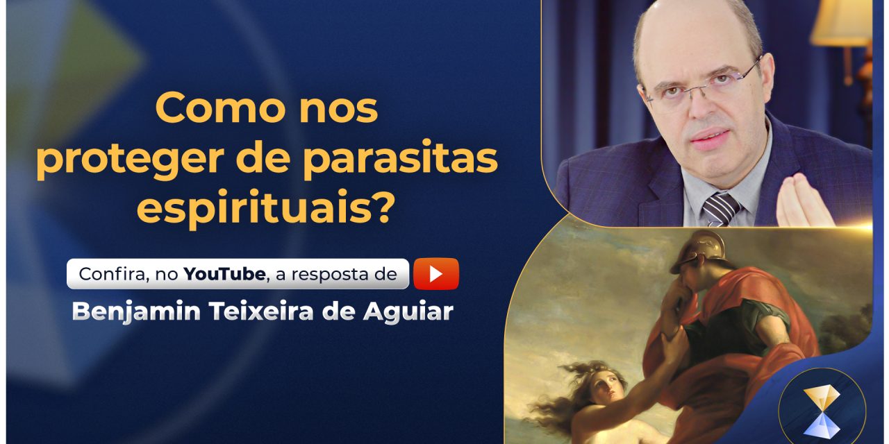 Como nos proteger de parasitas espirituais?