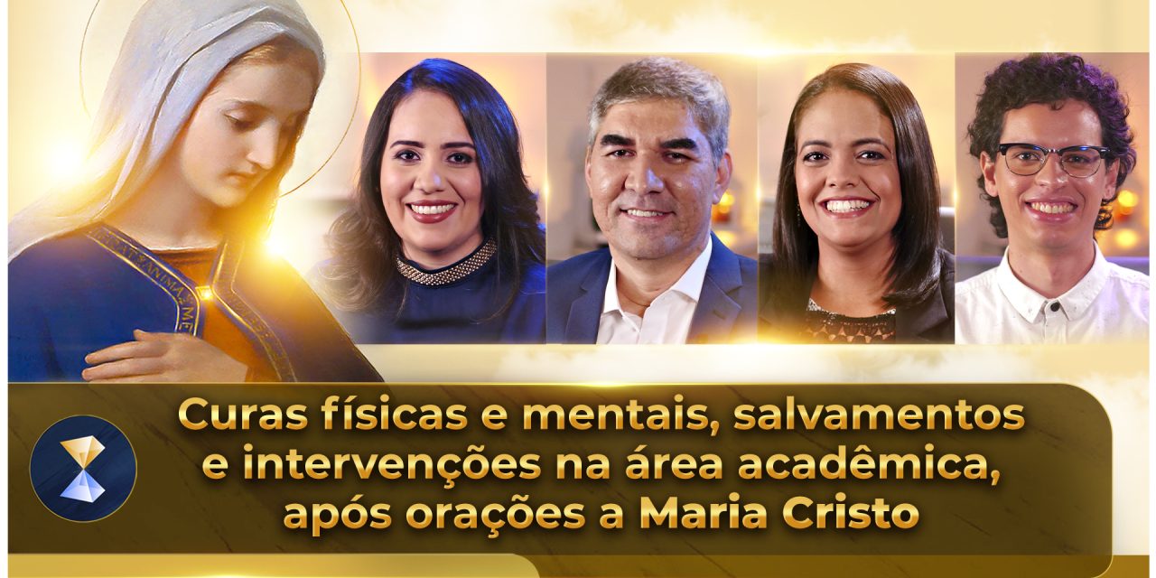 Curas físicas e mentais, salvamentos e intervenções na área acadêmica, após orações a Maria Cristo