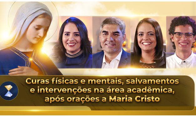 Curas físicas e mentais, salvamentos e intervenções na área acadêmica, após orações a Maria Cristo