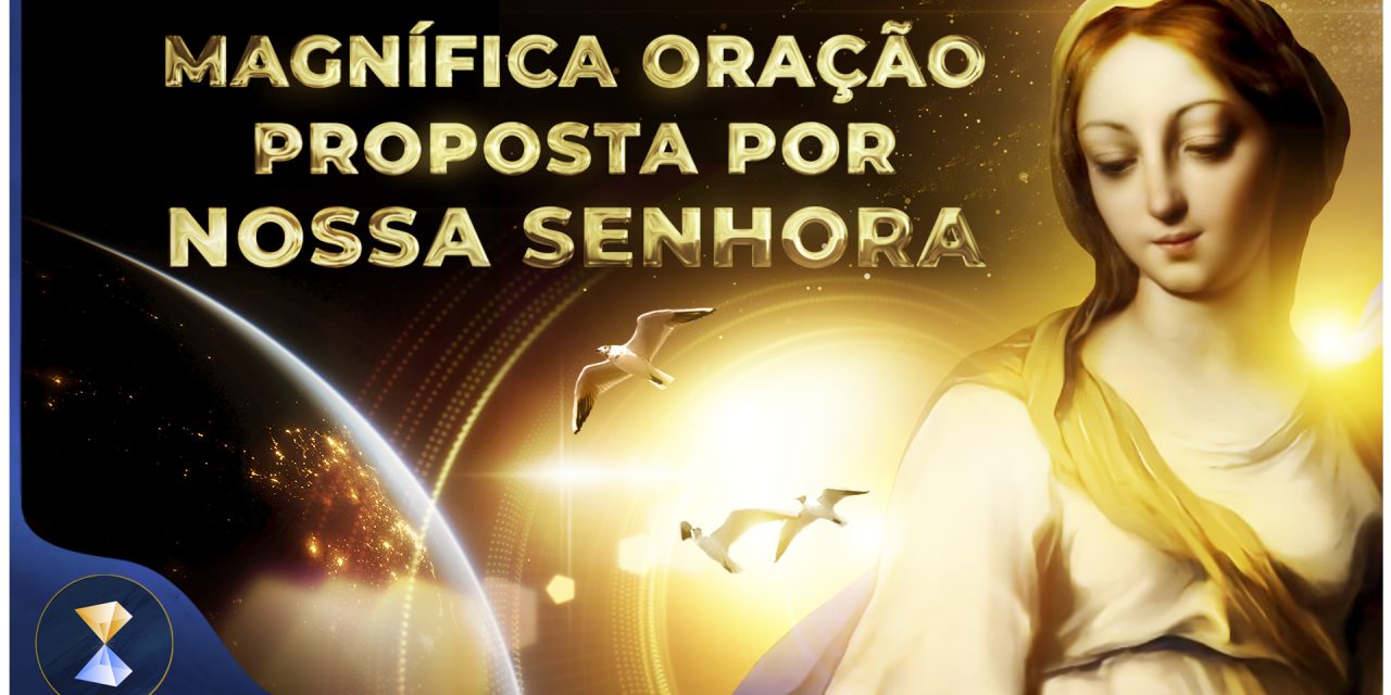 Magnífica oração proposta por Nossa Senhora