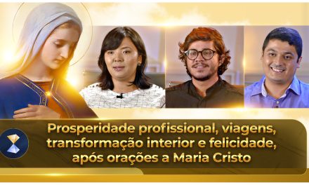 Prosperidade profissional, viagens, transformação interior e felicidade, após orações a Maria Cristo