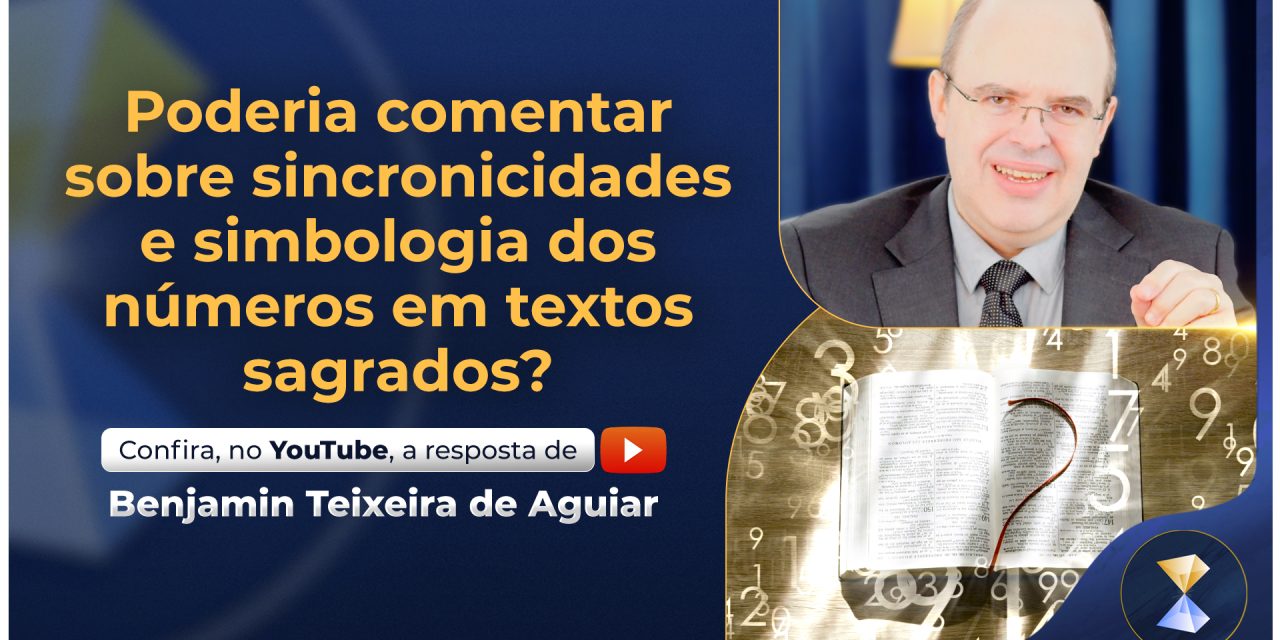 Poderia comentar sobre sincronicidades e simbologia dos números em textos sagrados?