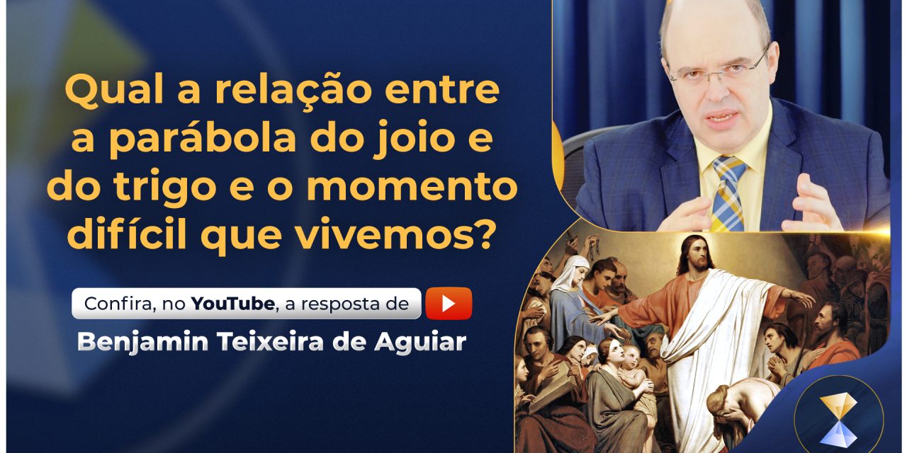 Qual a relação entre a parábola do joio e do trigo e o momento difícil que vivemos?