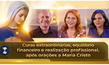 Curas extraordinárias, equilíbrio financeiro e realização profissional, após orações a Maria Cristo