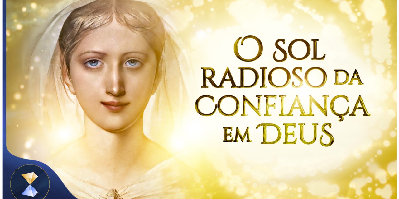 O Sol radioso da confiança em Deus