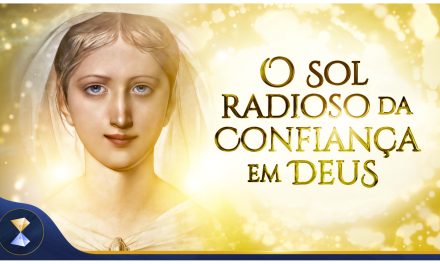 O Sol radioso da confiança em Deus