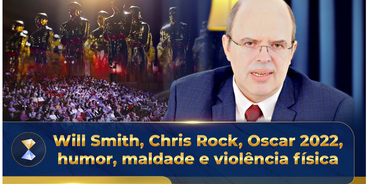 Will Smith, Chris Rock, Oscar 2022, humor, maldade e violência física