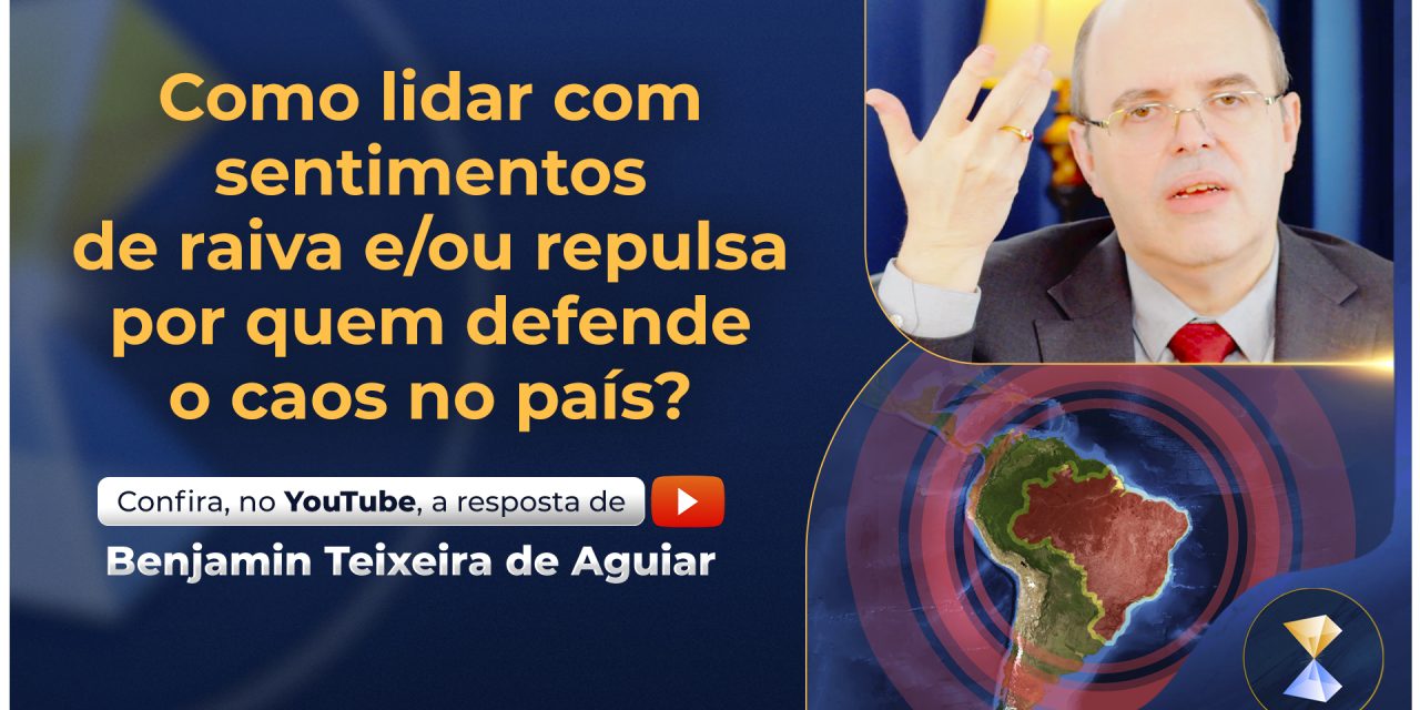 Como lidar com sentimentos de raiva e/ou repulsa por quem defende o caos no país?