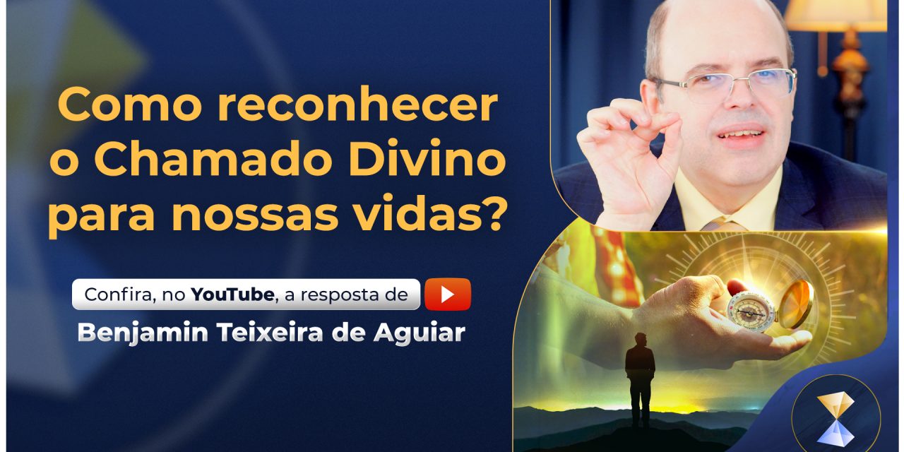 Como reconhecer o Chamado Divino para nossas vidas?