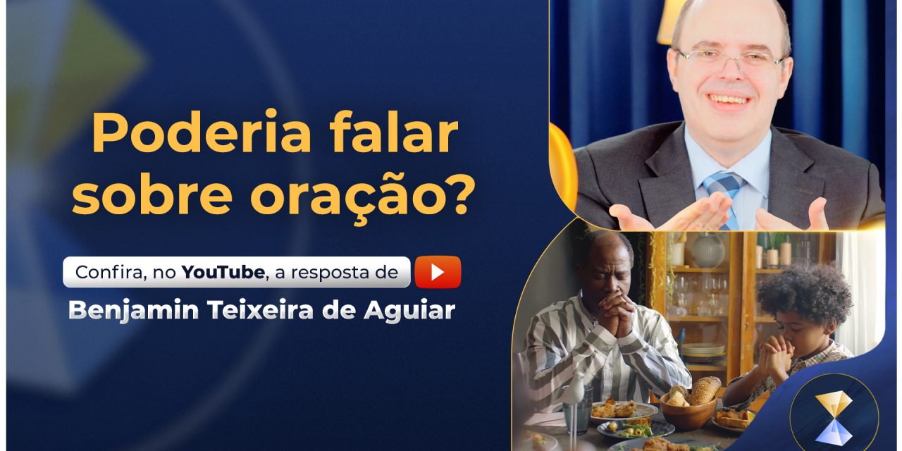 Poderia falar sobre oração?